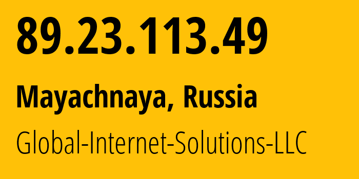 IP address 89.23.113.49 (Mayachnaya, Orenburg Oblast, Russia) get location, coordinates on map, ISP provider AS207713 Global-Internet-Solutions-LLC // who is provider of ip address 89.23.113.49, whose IP address