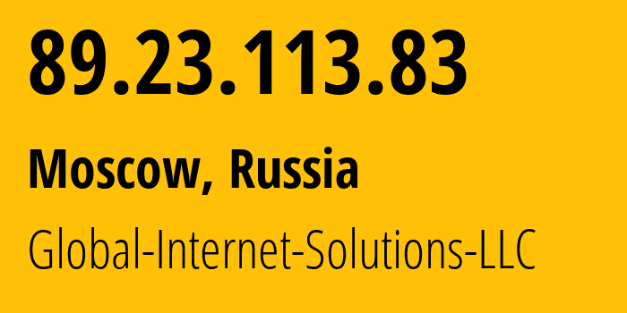 IP address 89.23.113.83 (Moscow, Moscow, Russia) get location, coordinates on map, ISP provider AS207713 Global-Internet-Solutions-LLC // who is provider of ip address 89.23.113.83, whose IP address