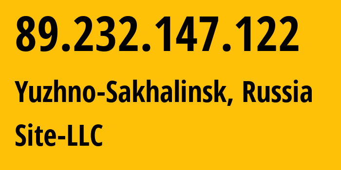 IP-адрес 89.232.147.122 (Южно-Сахалинск, Сахалин, Россия) определить местоположение, координаты на карте, ISP провайдер AS30745 Site-LLC // кто провайдер айпи-адреса 89.232.147.122