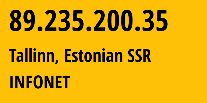 IP address 89.235.200.35 (Tallinn, Harjumaa, Estonian SSR) get location, coordinates on map, ISP provider AS8728 INFONET // who is provider of ip address 89.235.200.35, whose IP address