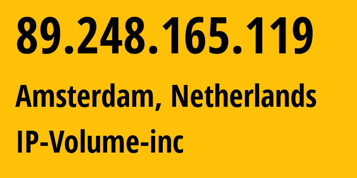 IP-адрес 89.248.165.119 (Амстердам, Северная Голландия, Нидерланды) определить местоположение, координаты на карте, ISP провайдер AS202425 IP-Volume-inc // кто провайдер айпи-адреса 89.248.165.119