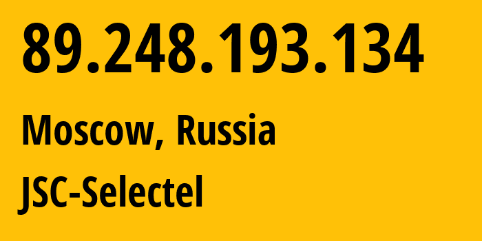 IP address 89.248.193.134 (Moscow, Moscow, Russia) get location, coordinates on map, ISP provider AS49505 JSC-Selectel // who is provider of ip address 89.248.193.134, whose IP address