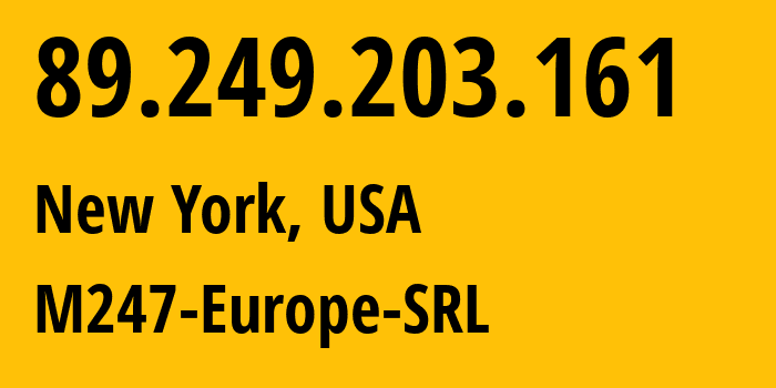 IP-адрес 89.249.203.161 (Нью-Йорк, Нью-Йорк, США) определить местоположение, координаты на карте, ISP провайдер AS9009 M247-Europe-SRL // кто провайдер айпи-адреса 89.249.203.161