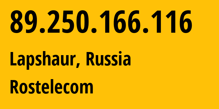 IP address 89.250.166.116 (Lapshaur, Ulyanovsk Oblast, Russia) get location, coordinates on map, ISP provider AS12389 Rostelecom // who is provider of ip address 89.250.166.116, whose IP address