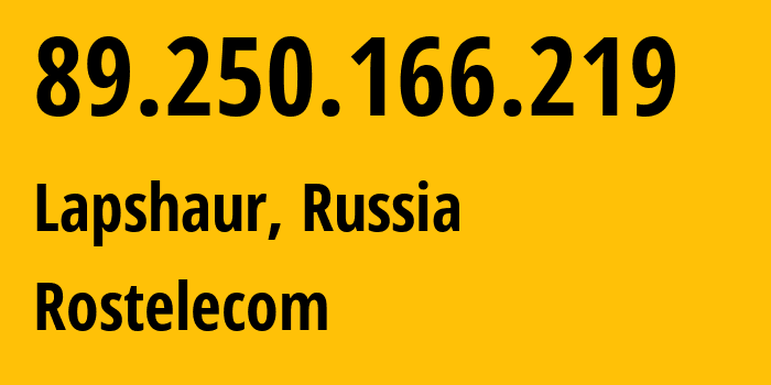 IP-адрес 89.250.166.219 (Лапшаур, Ульяновская Область, Россия) определить местоположение, координаты на карте, ISP провайдер AS12389 Rostelecom // кто провайдер айпи-адреса 89.250.166.219