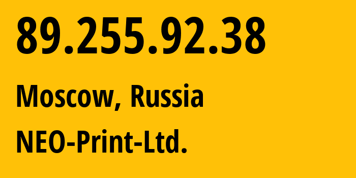 IP address 89.255.92.38 (Moscow, Moscow, Russia) get location, coordinates on map, ISP provider AS41601 NEO-Print-Ltd. // who is provider of ip address 89.255.92.38, whose IP address