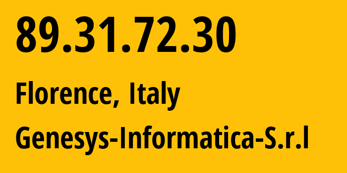 IP address 89.31.72.30 (Florence, Tuscany, Italy) get location, coordinates on map, ISP provider AS24994 Genesys-Informatica-S.r.l // who is provider of ip address 89.31.72.30, whose IP address