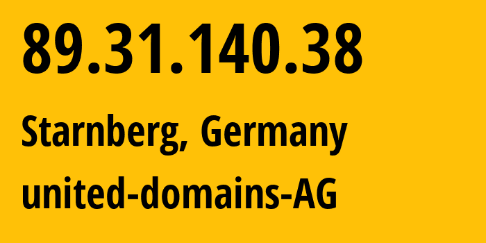 IP address 89.31.140.38 (Starnberg, Bavaria, Germany) get location, coordinates on map, ISP provider AS202108 united-domains-AG // who is provider of ip address 89.31.140.38, whose IP address