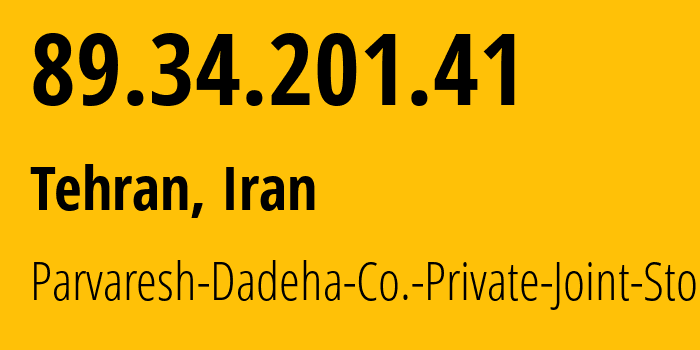 IP-адрес 89.34.201.41 (Тегеран, Тегеран, Иран) определить местоположение, координаты на карте, ISP провайдер AS39501 Parvaresh-Dadeha-Co.-Private-Joint-Stock // кто провайдер айпи-адреса 89.34.201.41