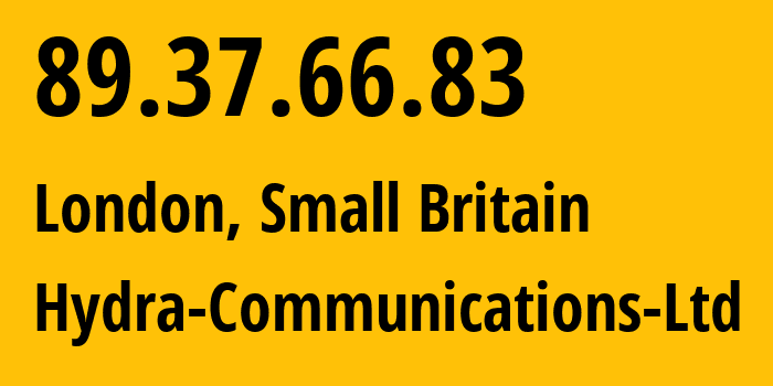 IP-адрес 89.37.66.83 (Лондон, Англия, Мелкобритания) определить местоположение, координаты на карте, ISP провайдер AS25369 Hydra-Communications-Ltd // кто провайдер айпи-адреса 89.37.66.83