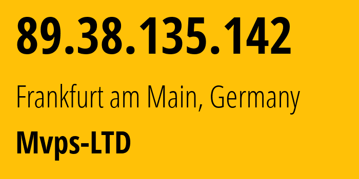 IP address 89.38.135.142 (Frankfurt am Main, Hesse, Germany) get location, coordinates on map, ISP provider AS202448 Mvps-LTD // who is provider of ip address 89.38.135.142, whose IP address