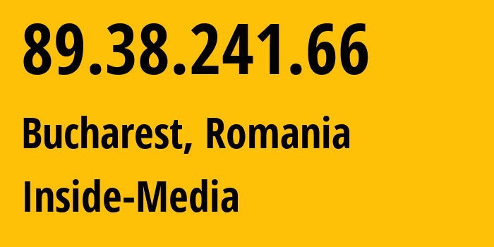 IP-адрес 89.38.241.66 (Бухарест, București, Румыния) определить местоположение, координаты на карте, ISP провайдер AS5606 Inside-Media // кто провайдер айпи-адреса 89.38.241.66