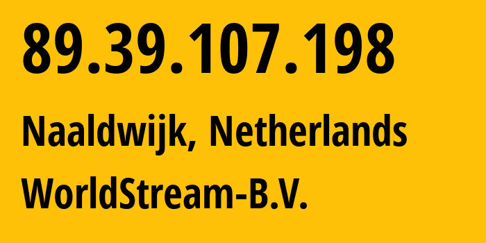 IP address 89.39.107.198 get location, coordinates on map, ISP provider AS49981 WorldStream-B.V. // who is provider of ip address 89.39.107.198, whose IP address