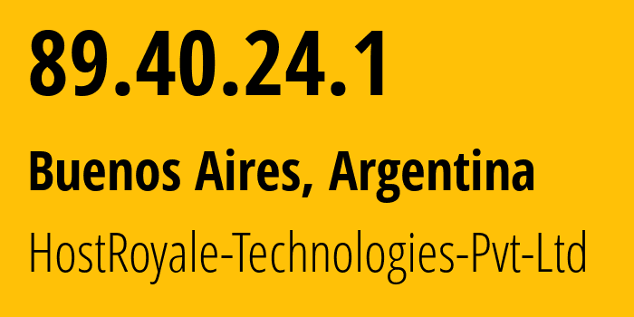IP address 89.40.24.1 (Buenos Aires, Buenos Aires F.D., Argentina) get location, coordinates on map, ISP provider AS203020 HostRoyale-Technologies-Pvt-Ltd // who is provider of ip address 89.40.24.1, whose IP address
