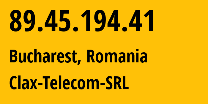 IP-адрес 89.45.194.41 (Бухарест, București, Румыния) определить местоположение, координаты на карте, ISP провайдер AS34358 Clax-Telecom-SRL // кто провайдер айпи-адреса 89.45.194.41