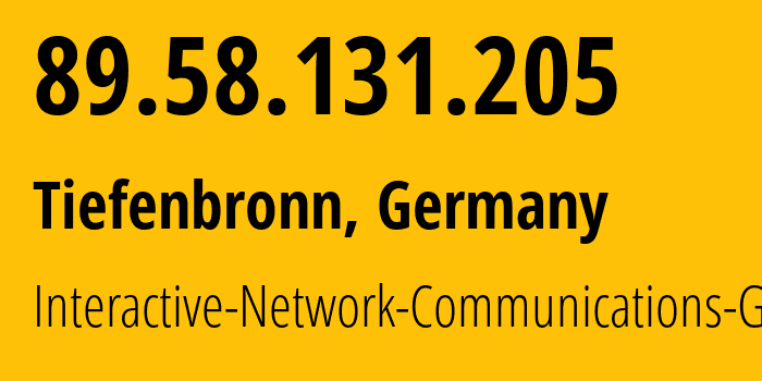 IP-адрес 89.58.131.205 (Тифенброн, Баден-Вюртемберг, Германия) определить местоположение, координаты на карте, ISP провайдер AS39257 Interactive-Network-Communications-GmbH // кто провайдер айпи-адреса 89.58.131.205