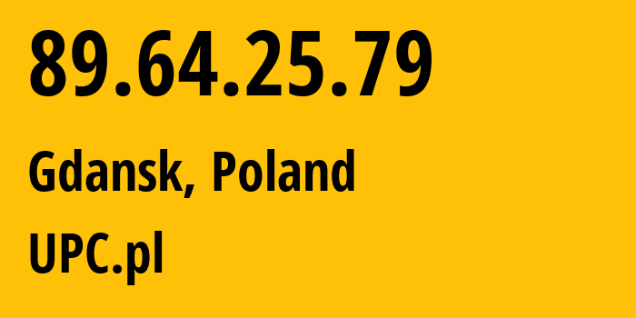 IP-адрес 89.64.25.79 (Гданьск, Поморское воеводство, Польша) определить местоположение, координаты на карте, ISP провайдер AS6830 UPC.pl // кто провайдер айпи-адреса 89.64.25.79