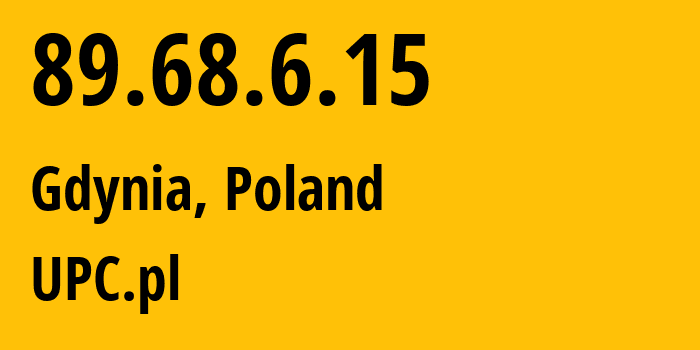 IP address 89.68.6.15 (Gdynia, Pomerania, Poland) get location, coordinates on map, ISP provider AS6830 UPC.pl // who is provider of ip address 89.68.6.15, whose IP address