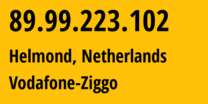 IP address 89.99.223.102 (Helmond, North Brabant, Netherlands) get location, coordinates on map, ISP provider AS33915 Vodafone-Ziggo // who is provider of ip address 89.99.223.102, whose IP address