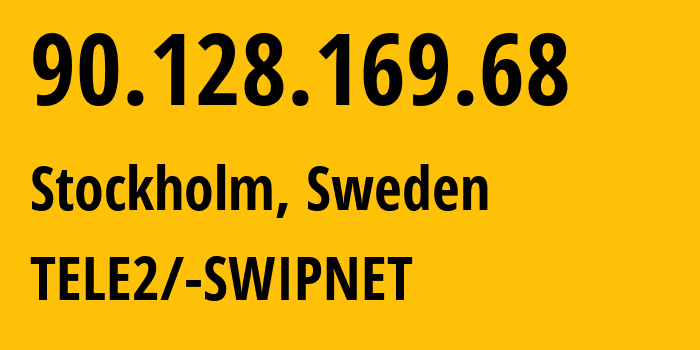 IP address 90.128.169.68 (Stockholm, Stockholm, Sweden) get location, coordinates on map, ISP provider AS1257 TELE2/-SWIPNET // who is provider of ip address 90.128.169.68, whose IP address