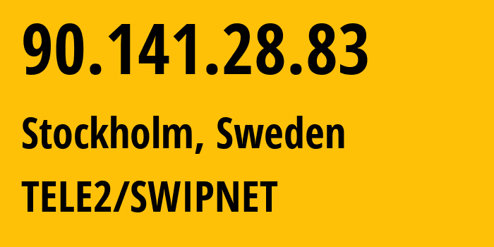 IP-адрес 90.141.28.83 (Стокгольм, Stockholm, Швеция) определить местоположение, координаты на карте, ISP провайдер AS1257 TELE2/SWIPNET // кто провайдер айпи-адреса 90.141.28.83