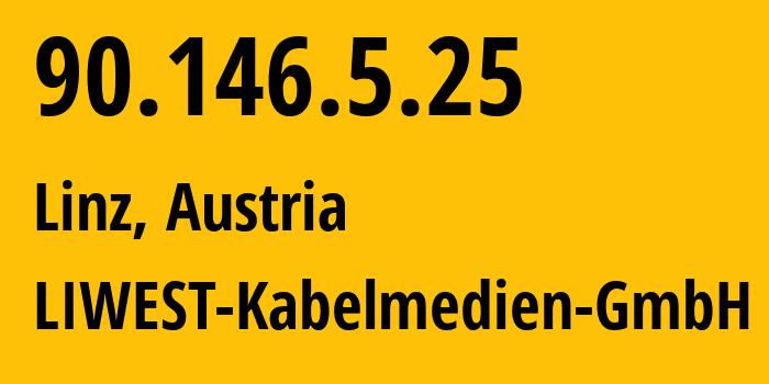 IP-адрес 90.146.5.25 (Линц, Верхняя Австрия, Австрия) определить местоположение, координаты на карте, ISP провайдер AS12605 LIWEST-Kabelmedien-GmbH // кто провайдер айпи-адреса 90.146.5.25