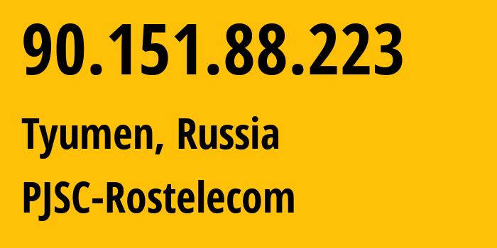 IP address 90.151.88.223 (Tyumen, Tyumen Oblast, Russia) get location, coordinates on map, ISP provider AS12389 PJSC-Rostelecom // who is provider of ip address 90.151.88.223, whose IP address