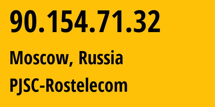 IP address 90.154.71.32 (Moscow, Moscow, Russia) get location, coordinates on map, ISP provider AS42610 PJSC-Rostelecom // who is provider of ip address 90.154.71.32, whose IP address