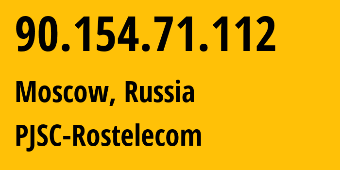 IP address 90.154.71.112 (Moscow, Moscow, Russia) get location, coordinates on map, ISP provider AS42610 PJSC-Rostelecom // who is provider of ip address 90.154.71.112, whose IP address