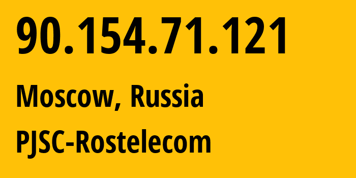 IP address 90.154.71.121 (Moscow, Moscow, Russia) get location, coordinates on map, ISP provider AS42610 PJSC-Rostelecom // who is provider of ip address 90.154.71.121, whose IP address