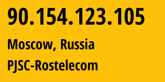 IP address 90.154.123.105 (Moscow, Moscow, Russia) get location, coordinates on map, ISP provider AS25515 PJSC-Rostelecom // who is provider of ip address 90.154.123.105, whose IP address