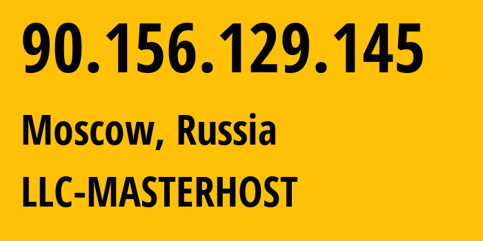 IP-адрес 90.156.129.145 (Москва, Москва, Россия) определить местоположение, координаты на карте, ISP провайдер AS25532 LLC-MASTERHOST // кто провайдер айпи-адреса 90.156.129.145