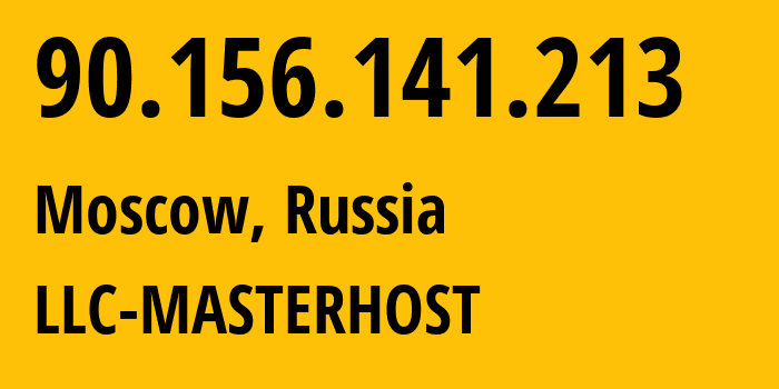 IP address 90.156.141.213 (Moscow, Moscow, Russia) get location, coordinates on map, ISP provider AS25532 LLC-MASTERHOST // who is provider of ip address 90.156.141.213, whose IP address