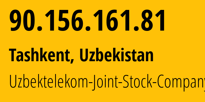 IP address 90.156.161.81 (Tashkent, Tashkent, Uzbekistan) get location, coordinates on map, ISP provider AS8193 Uzbektelekom-Joint-Stock-Company // who is provider of ip address 90.156.161.81, whose IP address