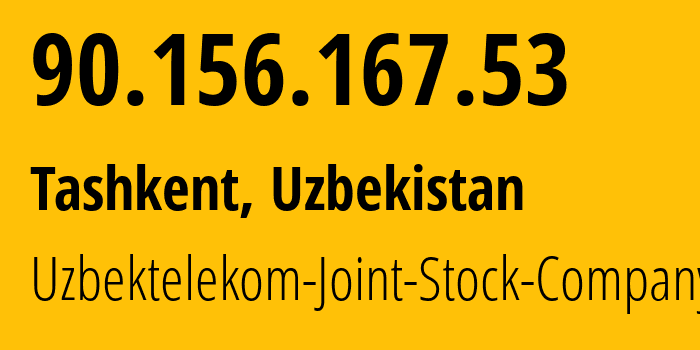 IP-адрес 90.156.167.53 (Ташкент, Ташкент, Узбекистан) определить местоположение, координаты на карте, ISP провайдер AS8193 Uzbektelekom-Joint-Stock-Company // кто провайдер айпи-адреса 90.156.167.53