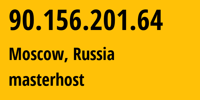 IP address 90.156.201.64 (Moscow, Moscow, Russia) get location, coordinates on map, ISP provider AS25532 masterhost // who is provider of ip address 90.156.201.64, whose IP address