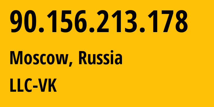 IP address 90.156.213.178 (Moscow, Moscow, Russia) get location, coordinates on map, ISP provider AS47764 LLC-VK // who is provider of ip address 90.156.213.178, whose IP address