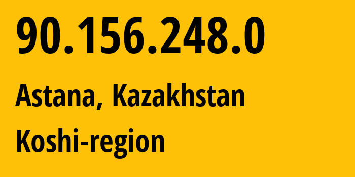 IP address 90.156.248.0 (Astana, Astana, Kazakhstan) get location, coordinates on map, ISP provider AS201817 Koshi-region // who is provider of ip address 90.156.248.0, whose IP address