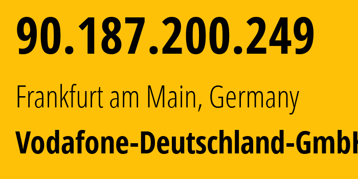 IP address 90.187.200.249 (Unterföhring, Bavaria, Germany) get location, coordinates on map, ISP provider AS3209 Vodafone-Deutschland-GmbH // who is provider of ip address 90.187.200.249, whose IP address