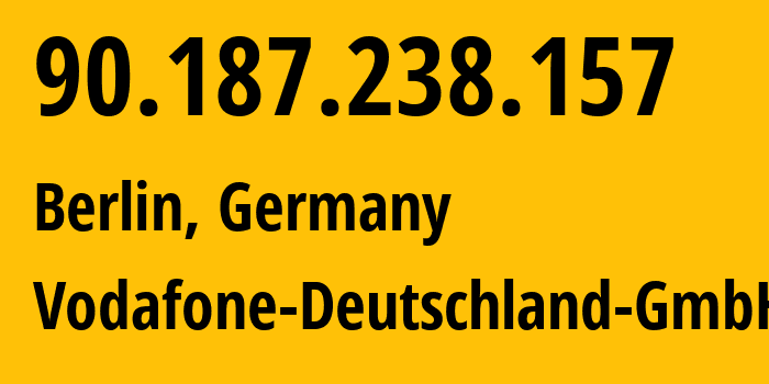 IP address 90.187.238.157 (Berlin, Land Berlin, Germany) get location, coordinates on map, ISP provider AS3209 Vodafone-Deutschland-GmbH // who is provider of ip address 90.187.238.157, whose IP address