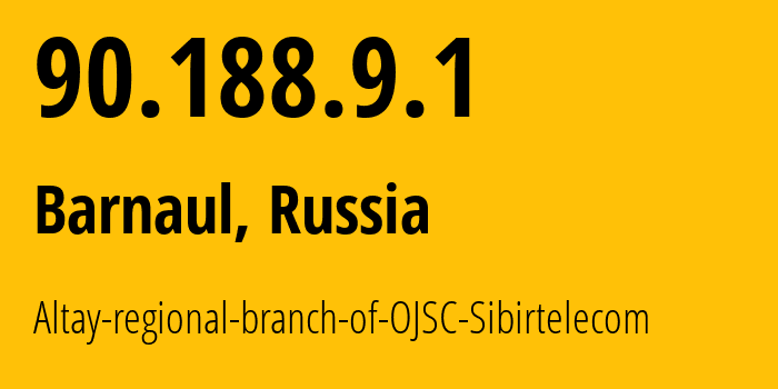 IP-адрес 90.188.9.1 (Барнаул, Алтайский Край, Россия) определить местоположение, координаты на карте, ISP провайдер AS12846 Altay-regional-branch-of-OJSC-Sibirtelecom // кто провайдер айпи-адреса 90.188.9.1