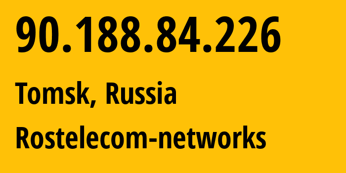 IP-адрес 90.188.84.226 (Томск, Томская Область, Россия) определить местоположение, координаты на карте, ISP провайдер AS12389 Rostelecom-networks // кто провайдер айпи-адреса 90.188.84.226