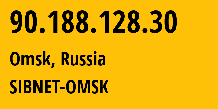 IP address 90.188.128.30 (Omsk, Omsk Oblast, Russia) get location, coordinates on map, ISP provider AS12389 SIBNET-OMSK // who is provider of ip address 90.188.128.30, whose IP address