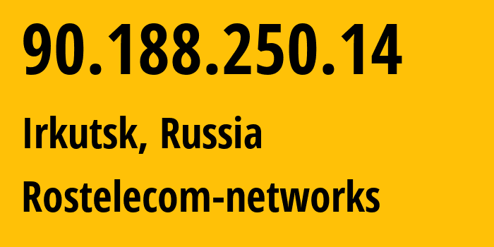 IP-адрес 90.188.250.14 (Иркутск, Иркутская область, Россия) определить местоположение, координаты на карте, ISP провайдер AS12389 Rostelecom-networks // кто провайдер айпи-адреса 90.188.250.14