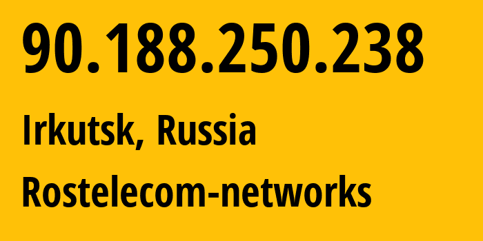 IP-адрес 90.188.250.238 (Иркутск, Иркутская Область, Россия) определить местоположение, координаты на карте, ISP провайдер AS12389 Rostelecom-networks // кто провайдер айпи-адреса 90.188.250.238