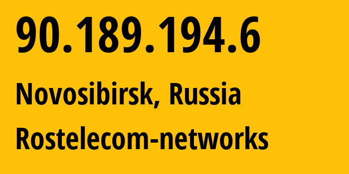 IP address 90.189.194.6 (Novosibirsk, Novosibirsk Oblast, Russia) get location, coordinates on map, ISP provider AS12389 Rostelecom-networks // who is provider of ip address 90.189.194.6, whose IP address