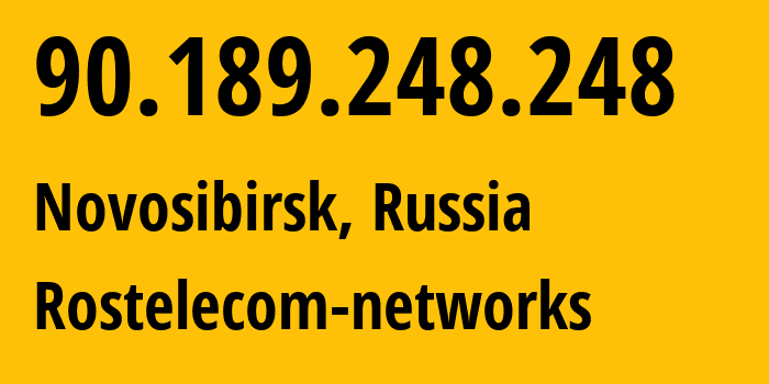 IP-адрес 90.189.248.248 (Новосибирск, Новосибирская Область, Россия) определить местоположение, координаты на карте, ISP провайдер AS12389 Rostelecom-networks // кто провайдер айпи-адреса 90.189.248.248