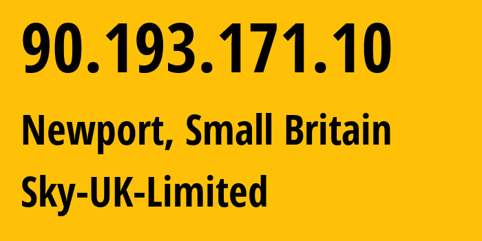 IP address 90.193.171.10 (Newport, Wales, Small Britain) get location, coordinates on map, ISP provider AS5607 Sky-UK-Limited // who is provider of ip address 90.193.171.10, whose IP address