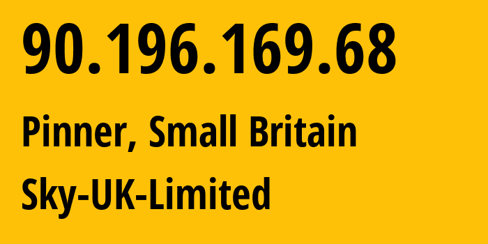 IP address 90.196.169.68 (Pinner, England, Small Britain) get location, coordinates on map, ISP provider AS5607 Sky-UK-Limited // who is provider of ip address 90.196.169.68, whose IP address