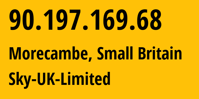 IP address 90.197.169.68 (Morecambe, England, Small Britain) get location, coordinates on map, ISP provider AS5607 Sky-UK-Limited // who is provider of ip address 90.197.169.68, whose IP address